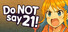Do NOT say 21!