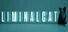 LIMINAL CAT