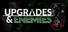 UPGRADES & ENEMIES