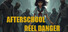 Afterschool: Reel Danger