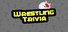 Wrestling Trivia