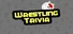 Wrestling Trivia