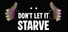 Don't Let It Starve