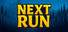 Next Run