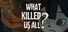 What Killed Us All?