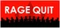 Rage Quit
