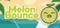 Melon Bounce