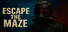 Escape the Maze
