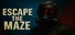 Escape the Maze