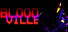 BLOODVILLE