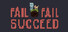 Fail Fail Succeed