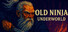Old Ninja : UnderWorld