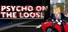 Psycho on the loose