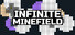 INFINITE MINEFIELD