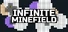 INFINITE MINEFIELD