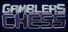 Gamblers Chess