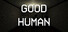 Good Human