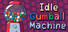 Idle Gumball Machine