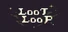 Loot Loop