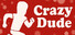 Crazy Dude