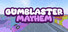 Gumblaster Mayhem