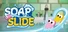 Soap Slide
