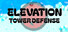 Elevation Tower Defense