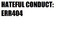 HATEFUL CONDUCT: ERR404