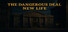 THE DANGEROUS DEAL: NEW LIFE