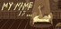 My Name Is...