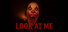Look at me