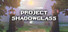 Project Shadowglass