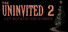 The Uninvited 2: Let Nothing You Dismay