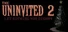 The Uninvited 2: Let Nothing You Dismay