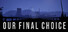 Our Final Choice