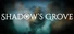 Shadow's Grove