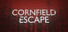 Cornfield Escape
