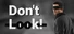 Don't Look!