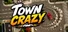 Town Crazy