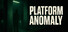Platform Anomaly