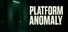 Platform Anomaly