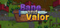 Bane and Valor