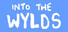 Into The Wylds