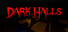 Dark Halls