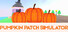 Pumpkin Patch Simulator