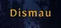 Dismau