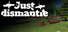 Just Dismantle