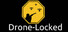 Drone-Locked