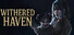 Withered Haven