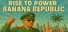 Rise to Power: Banana Republic